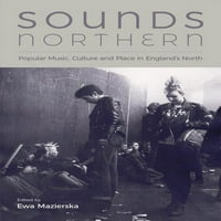 Zvuči sjeverno: popularna glazba, kultura i mjesto na sjeveru Engleske